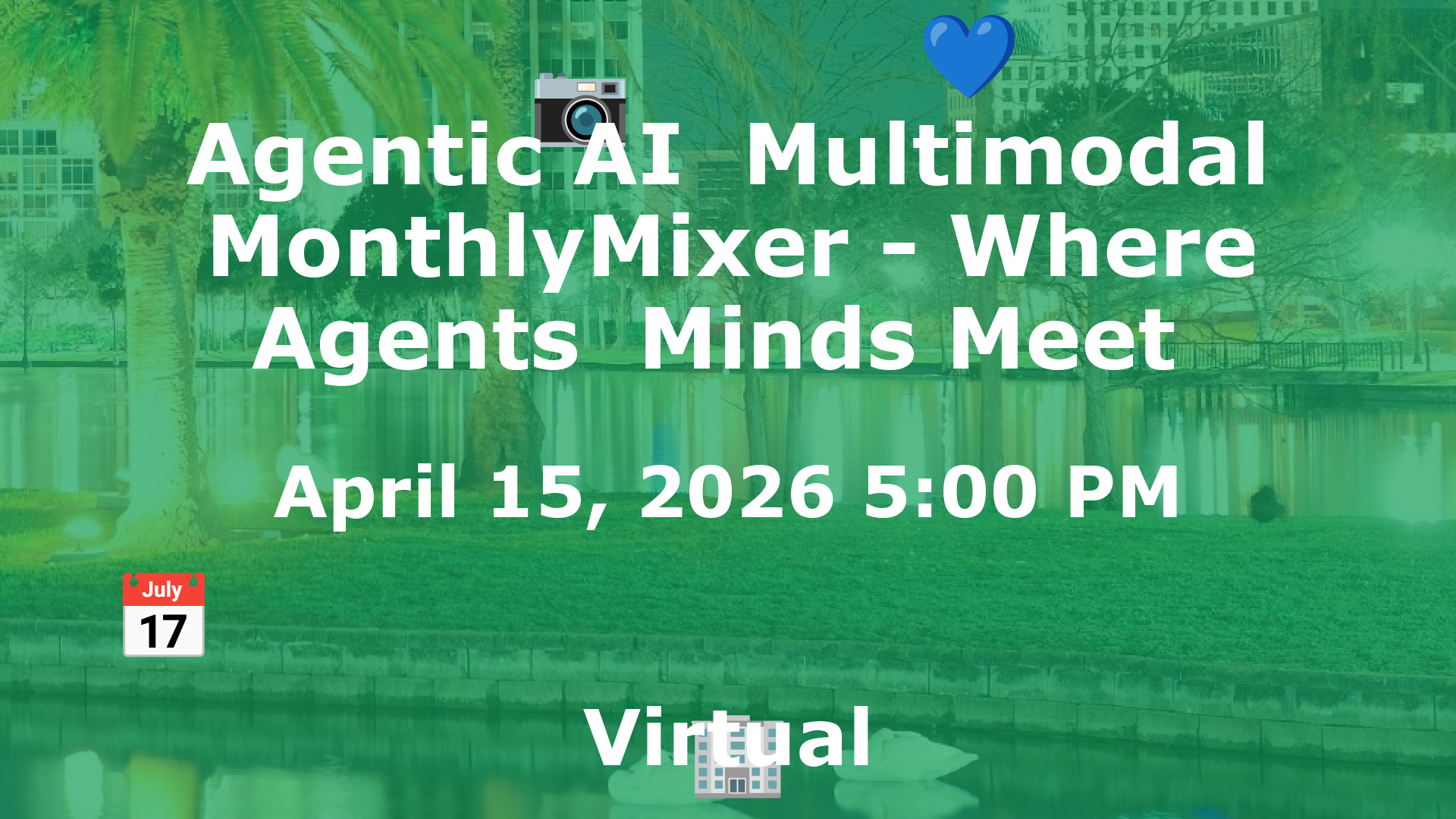 Agentic AI  Multimodal MonthlyMixer - Where Agents  Minds Meet  event image